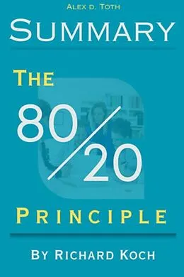 E-Book (epub) Summary Of The 80/20 Principle von Alex Toth