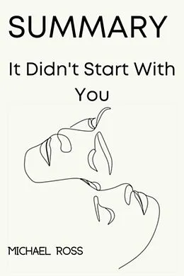 E-Book (epub) Summary Of It Didn't Start With You von Michael Ross