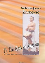 Nebojsa Jovan Zivkovic Notenblätter To the Gods of Rhythm