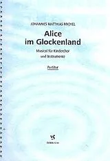 Johannes Matthias Michel Notenblätter Alice im Glockenland Musical für
