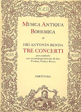 Jiri (Georg) Antonin Benda Notenblätter 3 Concerti für Cembalo, 2 Violinen, Viola