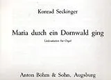 Konrad Seckinger Notenblätter Maria durch ein Dornwald ging (Liedvariation)