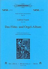 Gabriel Urbain Fauré Notenblätter Das Flöte- und Orgel-Album