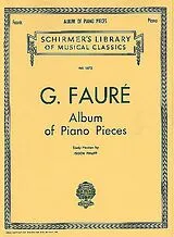 Gabriel Urbain Fauré Notenblätter Album of Piano Pieces