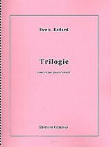 Denis Bédard Notenblätter Trilogie