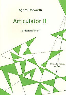 Agnes Dorwarth Notenblätter Articulator III für 3 Altblockflöten in G