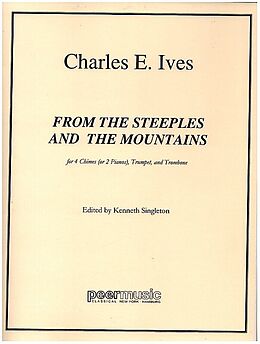 Charles Edward Ives Notenblätter From the Steeples and the Mountains