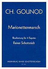 Charles Francois Gounod Notenblätter Marionettenmarsch für 4 Fagotte