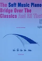 Hens Vlam-Verwaaijen Notenblätter The soft Music Piano Bridge vol.5