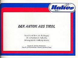 Walter Schachner Notenblätter Der Anton aus Tirolfür Blasorchester