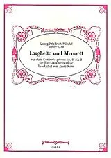 Georg Friedrich Händel Notenblätter Larghetto und Menuett aus dem Concerto grosso op.6,9