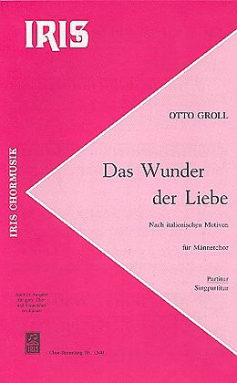 Otto Groll Notenblätter das Wunder der Liebe