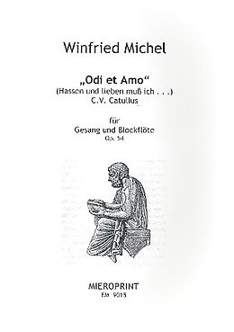 Winfried Michel Notenblätter Odi et Amo op.54 für Gesang