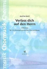 Martin Dratz Notenblätter Verlass dich auf den Herrn für gem Chor