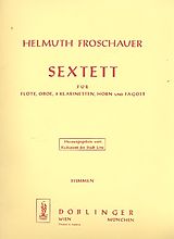 Helmuth Froschauer Notenblätter Sextett für Flöte, Oboe, 2 Klarinetten