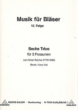 Anton (Antoine) Joseph Reicha Notenblätter 6 Trios für 3 Posaunen