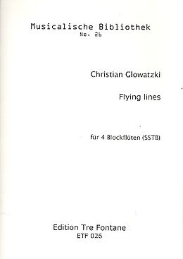 Christian Glowatzki Notenblätter Flying Lines für 4 Blockflöten (SSTB)