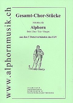  Notenblätter Gesamt-Chor-Stücke für 1-3 Alphörner