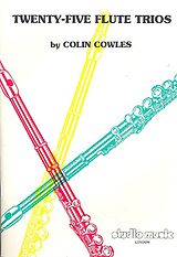 Colin Cowles Notenblätter 25 Flute Trios for 3 flutes