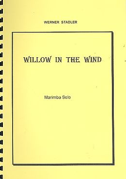 Werner Stadler Notenblätter Willow in the Wind for marimba