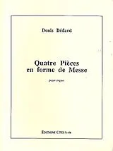 Denis Bédard Notenblätter 4 Pièces en forme de Messe