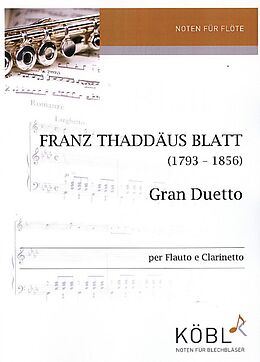 Franz Thaddeus Blatt Notenblätter Gran Duetto für Flöte und Klarinette