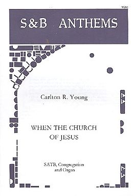 Carlton R. Young Notenblätter When the Church of Jesus for