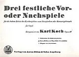 Karl Koch Notenblätter 3 festliche Orgelvor- oder -nachspiele op.40,2