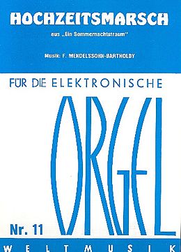Felix Mendelssohn-Bartholdy Notenblätter Hochzeitsmarsch für E-Orgel