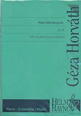 Géza Horváth Notenblätter Petite Suite hongroise op.68 für 2 Klaviere