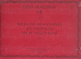  Notenblätter Tecla aragonesa vol.7 Músicos aragoneses en Valencia en el siglo XVIII