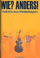  Notenblätter Wie - Anders - Tradimix aus Niederbayern