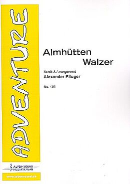Alexander Pfluger Notenblätter Almhüttenwalzer