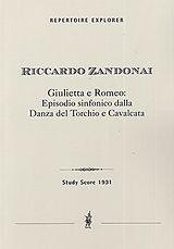 Riccardo Zandonai Notenblätter Giulietta e Romeo - Episodio sinfonico dalla Danza del Torchio e Caval