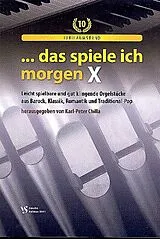  Notenblätter Das spiele ich morgen Band 10 - Jubiläumsband