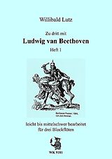 Ludwig van Beethoven Notenblätter Zu dritt mit Ludwig van Beethoven Band 1
