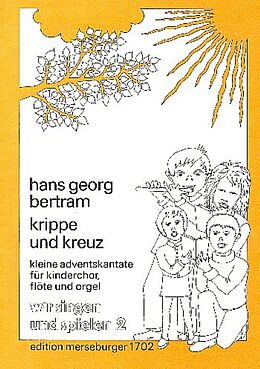 Hans Georg Bertram Notenblätter Krippe und Kreuz für Kinderchor