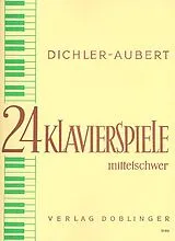 Josef Dichler Notenblätter 24 Klavierspiele für mässig