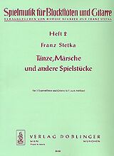 Franz Stetka Notenblätter Tänze Märsche und andere Spielstücke Band 2 für 3 Sopranblockflöten