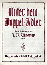 Joseph Franz Wagner Notenblätter Unter dem Doppeladler op.159
