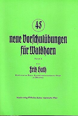 Fritz Huth Notenblätter 45 neue Vorschulübungen op.3
