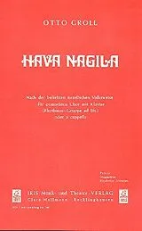 Otto Groll Notenblätter Hava Nagila für gem Chor und
