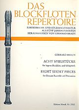 Gerhard Braun Notenblätter 8 Spielstücke für Sopranblockflöte