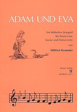 Wilfried Neumaier Notenblätter Adam und Eva Biblisches Singspiel