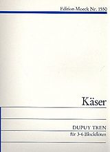 Michael Käser Notenblätter Dupuy tTen für 3 -6 Blockflöten