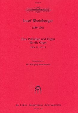 Joseph Gabriel Rheinberger Notenblätter 3 Präludien und Fugen