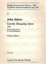 John Adson Notenblätter Courtly Masquing Ayres vol.1