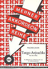 Walter Jäger Notenblätter Tango Anjuschka Gesang/Akkordeon