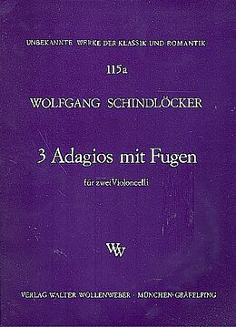 Wolfgang Schindlöcker Notenblätter 3 Adagios mit Fugen für 2 Celli