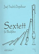 Josef Friedrich Doppelbauer Notenblätter Sextett für Blockflöten (SSAATB)
